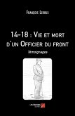 14-18 : Vie et mort d'un Officier du front (eBook, ePUB)