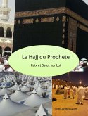 Le Hajj du Prophete - Paix et Salut sur Lui (eBook, ePUB)