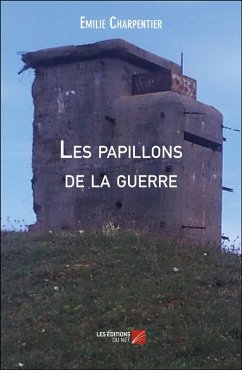 Les papillons de la guerre (eBook, ePUB) - Emilie Charpentier, Charpentier