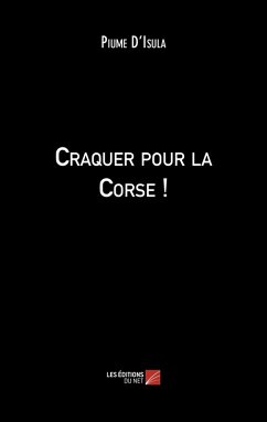 Craquer pour la Corse ! (eBook, ePUB) - Piume D'Isula, D'Isula