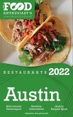 2022 Austin Restaurants - The Food Enthusiast's Long Weekend Guide (eBook, ePUB)