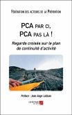 PCA par ci, PCA pas la ! (eBook, ePUB) PCA par ci, PCA pas la ! (eBook, ePUB)