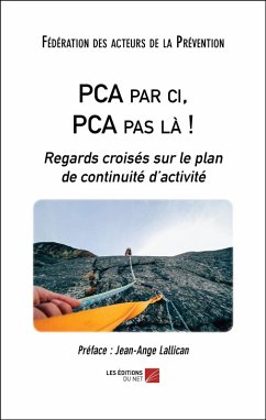 PCA par ci, PCA pas la ! (eBook, ePUB) - Federation des acteurs de la Prevention (FAP), Federation des acteurs de la Prevention (FAP)