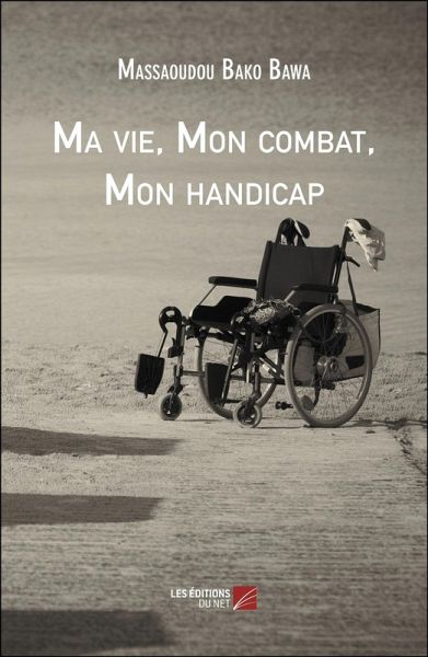 Ma vie, Mon combat, Mon handicap (eBook, ePUB)