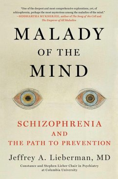 Malady of the Mind (eBook, ePUB) - Lieberman, Jeffrey A.