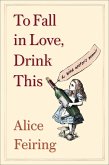 To Fall in Love, Drink This (eBook, ePUB)