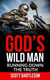 God's Wild Man: Running Down the Truth (eBook, ePUB)