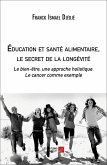 Education et sante alimentaire, le secret de la longevite (eBook, ePUB)