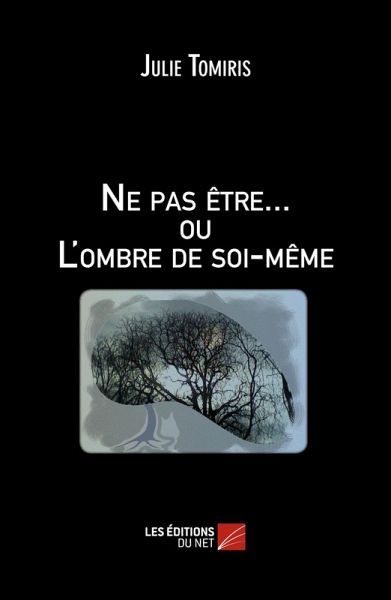 Ne pas etre... ou L'ombre de soi-meme (eBook, ePUB)