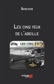 Les cinq yeux de l'abeille (eBook, ePUB) Les cinq yeux de l'abeille (eBook, ePUB)