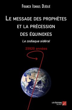 Le message des prophetes et la precession des equinoxes (eBook, ePUB) Cover Le message des prophetes et la precession des equinoxes (eBook, ePUB)