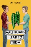 All Roads Lead to This (Leads to This, #1) (eBook, ePUB)