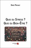 Quid du Stress ? Quid du Bien-Etre ? (eBook, ePUB) Quid du Stress ? Quid du Bien-Etre ? (eBook, ePUB)