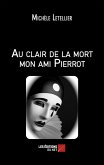 Au clair de la mort mon ami Pierrot (eBook, ePUB)