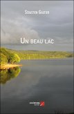 Un beau lac (eBook, ePUB) Un beau lac (eBook, ePUB)