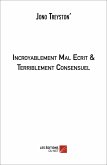 Incroyablement Mal Ecrit & Terriblement Consensuel (eBook, ePUB)