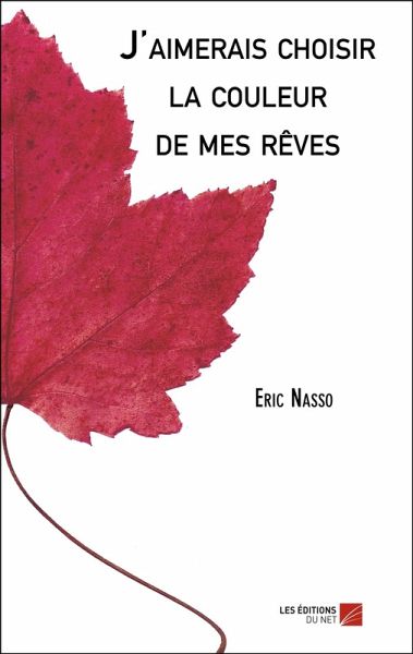 J'aimerais choisir la couleur de mes reves (eBook, ePUB)