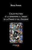 L'islam politique et le terrorisme a l'assaut de la France et de l'Occident (eBook, ePUB)