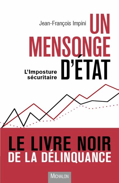 Un mensonge d'Etat ? L'imposture securitaire. (eBook, ePUB) Un mensonge d'Etat ? L'imposture securitaire. (eBook, ePUB)