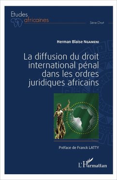 La diffusion du droit international penal dans les ordres juridiques africains (eBook, ePUB) - Herman Blaise Ngameni, Ngameni