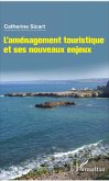 L'amenagement touristique et ses nouveaux enjeux (eBook, ePUB)