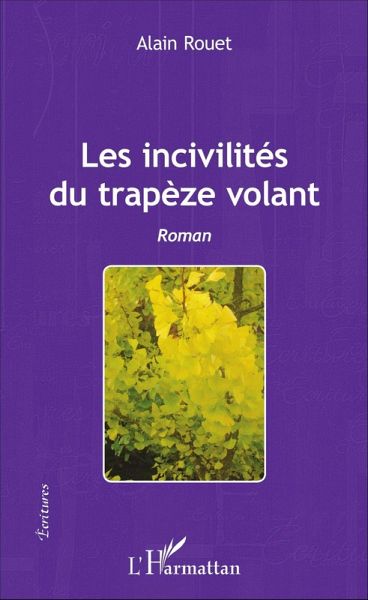 Les incivilites du trapeze volant (eBook, ePUB) Les incivilites du trapeze volant (eBook, ePUB)