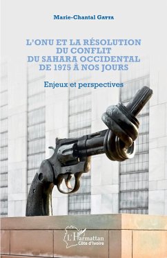 L'ONU et la resolution du conflit au Sahara occidental de 1975 a nos jours (eBook, ePUB) - Marie-Chantal Gatta, Gatta