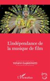 L'independance de la musique de film (eBook, ePUB) L'independance de la musique de film (eBook, ePUB)