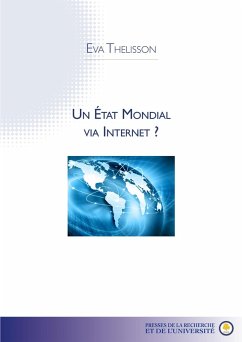 Un Etat Mondial via Internet ? (eBook, ePUB) - Eva Thelisson, Thelisson