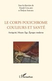 Le corps polychrome couleurs et sante (eBook, ePUB) Le corps polychrome couleurs et sante (eBook, ePUB)