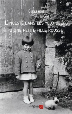 L'inceste dans les yeux bleus d'une petite fille rousse (eBook, ePUB) - Carole Azur, Azur