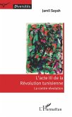L'acte III de la Revolution tunisienne (eBook, ePUB) L'acte III de la Revolution tunisienne (eBook, ePUB)