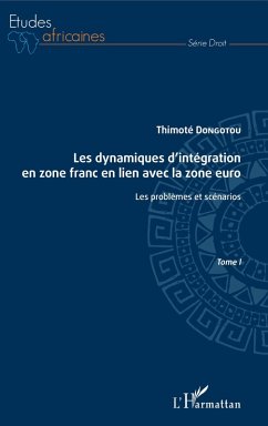 Cover Les dynamiques d'integration en zone franc en lien avec la zone euro Tome I (eBook, ePUB)