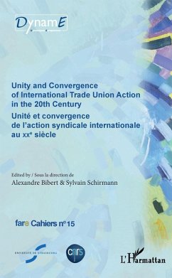 Unity and Convergence of International Trade Union Action in the 20th Century (eBook, ePUB) - Alexandre Bibert, Bibert