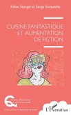 Cuisine fantastique et alimentation de fiction (eBook, ePUB) Cuisine fantastique et alimentation de fiction (eBook, ePUB)