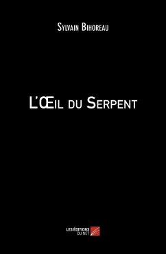 L'Oeil du Serpent (eBook, ePUB) - Sylvain Bihoreau, Bihoreau