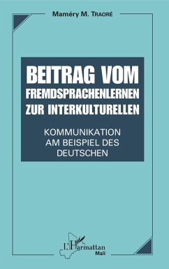 Beitrag vom Fremdsprachenlernen zur interkulturellen Kommunikation (eBook, ePUB) - Mamery Traore M., Traore M.