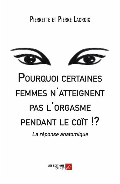 Pourquoi certaines femmes n'atteignent pas l'orgasme pendant le coit !? (eBook, ePUB) Pourquoi certaines femmes n'atteignent pas l'orgasme pendant le coit !? (eBook, ePUB)