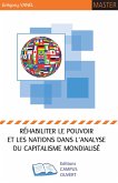 Rehabiliter le pouvoir et les Nations dans l'analyse du Capitalisme Mondialise (eBook, ePUB)