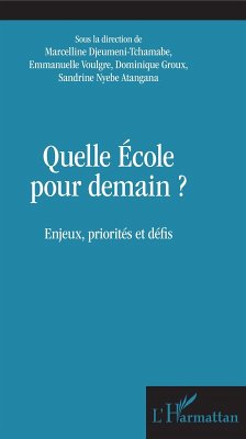 Quelle ecole pour demain ? (eBook, ePUB) - Marcelline Djeumeni Tchamabe, Djeumeni Tchamabe