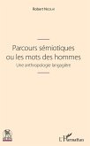 Parcours semiotiques ou les mots des hommes (eBook, ePUB) Parcours semiotiques ou les mots des hommes (eBook, ePUB)