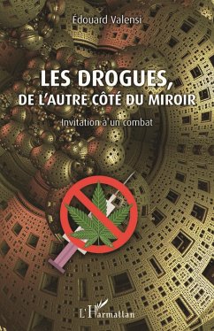 Les drogues, de l'autre cote du miroir (eBook, ePUB) - Edouard Valensi, Valensi