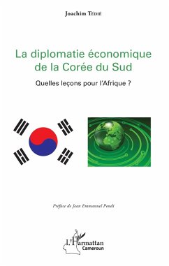 La diplomatie economique de la Coree du Sud (eBook, ePUB) - Joachim Tedie, Tedie