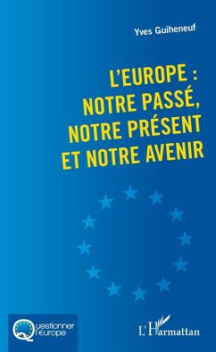 Cover L'Europe : notre passe, notre present et notre avenir (eBook, ePUB)
