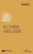 Si chere vieillesse (eBook, ePUB) - Bild 1