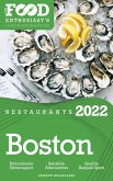 2022 Boston Restaurants - The Food Enthusiast's Long Weekend Guide (eBook, ePUB) 2022 Boston Restaurants - The Food Enthusiast's Long Weekend Guide (eBook, ePUB)
