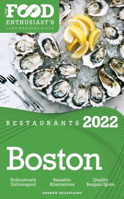 2022 Boston Restaurants - The Food Enthusiast's Long Weekend Guide (eBook, ePUB) - Delaplaine, Andrew
