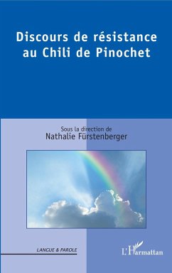 Discours de resistance au Chili de Pinochet (eBook, ePUB) - Nathalie Furstenberger, Furstenberger