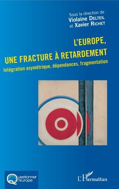 L'Europe, une fracture a retardement (eBook, ePUB) - Violaine Delteil, Delteil