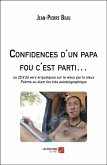 Confidences d'un papa fou c'est parti... (eBook, ePUB)